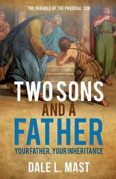 Paperback Two Sons And A Father: Your Father, Your Inheritance Book