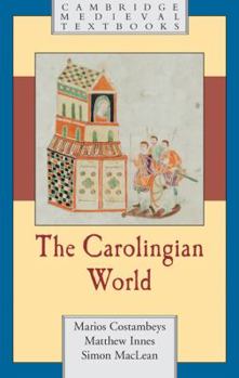 The Carolingian World - Book  of the Cambridge Medieval Textbooks