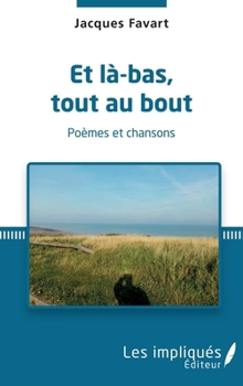 Paperback Et là bas, tout au bout [French] Book