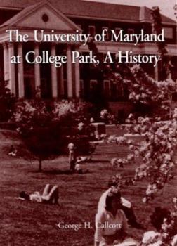 The University of Maryland at College Park: A History