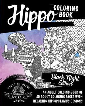 Paperback Hippo Coloring Book: An Adult Coloring Book of 40 Adult Coloring Pages with Relaxing Hippopotamus Designs Book
