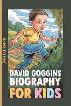 Paperback David Goggins Biography for Kids: The Story of a Boy Who Never Backed Down Book