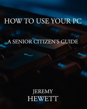 Paperback How To Use Your PC: A Senior Citizen's Guide Book