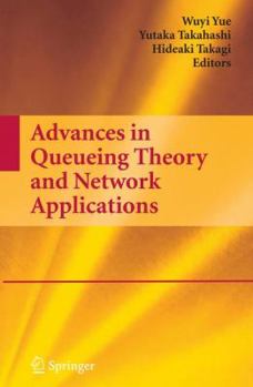 Hardcover Advances in Queueing Theory and Network Applications Book