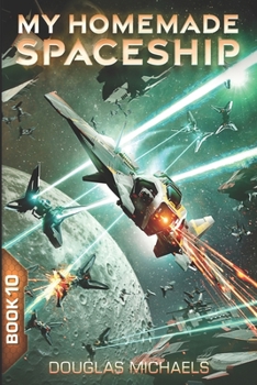 My Homemade Spaceship 10 - Book #10 of the My Homemade Spaceship