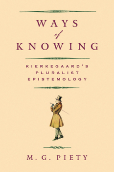 Ways of Knowing: Kierkegaard's Pluralist Epistemology