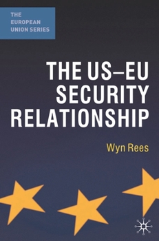 Paperback The Us-EU Security Relationship: The Tensions Between a European and a Global Agenda Book