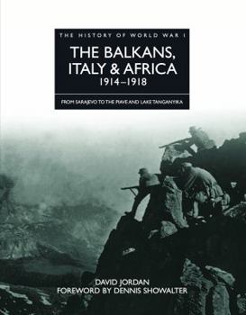 The Balkans, Italy & Africa 1914 - 1918 (The History of World War I) - Book  of the History of World War I