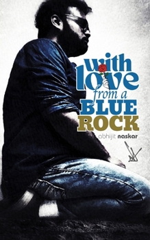 With Love From A Blue Rock (Art of Naskar)