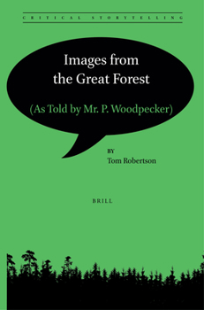 Paperback Images from the Great Forest: (As Told by Mr. P. Woodpecker) Book