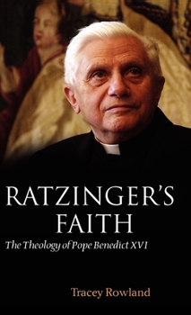 Hardcover Ratzinger's Faith: The Theology of Pope Benedict XVI Book
