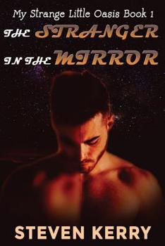 Paperback My Strange Little Oasis Book 1: The Stranger in the Mirror Book