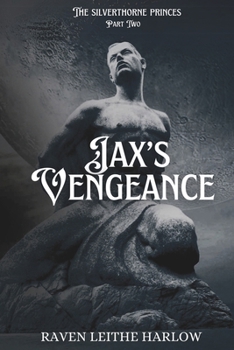 Paperback Jax's Vengeance: The Silverthorne Princes: Part Two Book