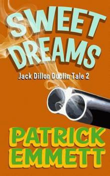 Sweet Dreams - Book #2 of the Jack Dillon Dublin Tales