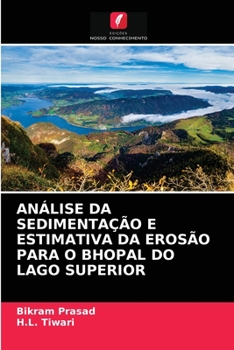 Paperback Análise Da Sedimentação E Estimativa Da Erosão Para O Bhopal Do Lago Superior [Portuguese] Book