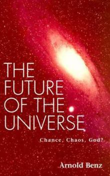 Hardcover The Future of the Universe: Chance, Chaos, God? Book