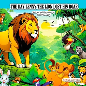 Paperback The Day Lenny the Lion Lost His Roar: A lesson in humility Book