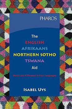 Paperback The English-Afrikaans-Northern Sotho-Tswana Aid: Word Lists & Phrases in Four Languages Book