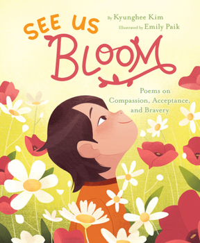 Hardcover See Us Bloom: Poems on Compassion, Acceptance, and Bravery Book