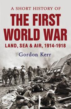 Paperback A Short History of the First World War Book