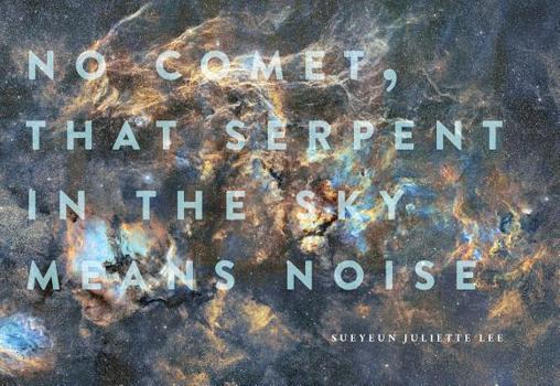Paperback No Comet, That Serpent in the Sky Means Noise Book