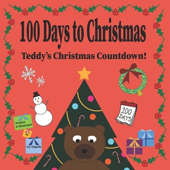 Paperback 100 Days to Christmas: Teddy's Christmas Countdown! Book