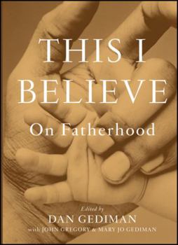 Hardcover This I Believe: On Fatherhood Book