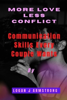 Paperback More love Less Conflict: Communication Skills Every Couple Wants Book