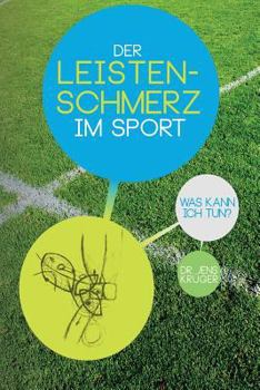 Paperback Der Leistenschmerz im Sport: Was kann ich tun? [German] Book