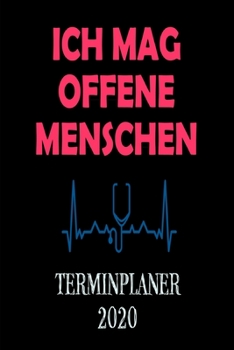 ICH MAG OFFENE MENSCHEN TERMINPLANER 2020: Wochenkalender A5 für MedizinerIn | Planen & Notieren | Softcover | Geschenkidee Arzt Ärztin Medizinstudium (German Edition)