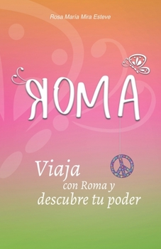 Paperback Roma: Viaja con Roma y descubre tu poder [Spanish] Book