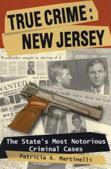 Paperback True Crime: New Jersey: The State's Most Notorious Criminal Cases Book