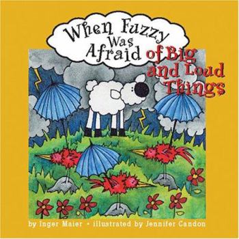 Paperback When Fuzzy Was Afraid of Big and Loud Things Book