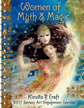 Calendar Women of Myth & Magic 2017 Engagement Calendar: Kinuko Y. Craft Book