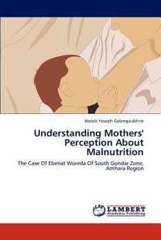 Paperback Understanding Mothers' Perception About Malnutrition Book