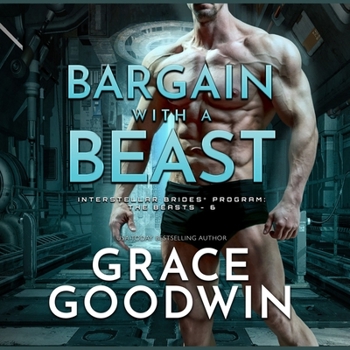 Bargain with a Beast - Book #6 of the Interstellar Brides Program: The Beasts