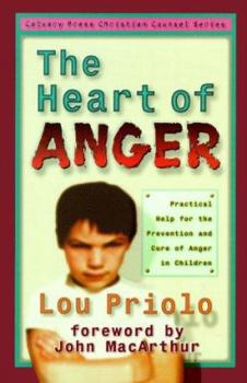 Paperback The Heart of Anger: Practical Help for the Prevention and Cure of Anger in Children Book