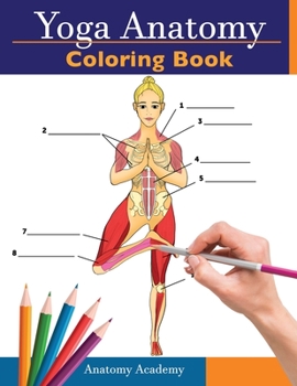 Paperback Yoga Anatomy Coloring Book: 3-in-1 Collection Set 150+ Incredibly Detailed Self-Test Beginner, Intermediate & Expert Yoga Poses Color workbook Book