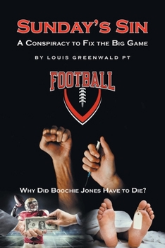 Paperback Sunday's Sin: A Conspiracy to Fix the Big Game: Why Did Boochie Jones Have To Die? Book