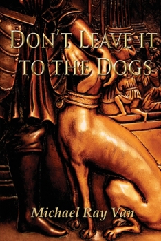 Paperback Don't Leave it to the Dogs Book