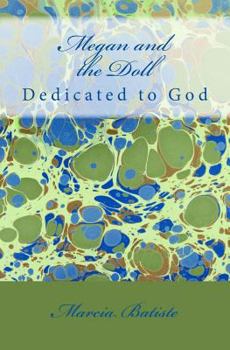 Paperback Megan and the Doll: Dedicated to God Book