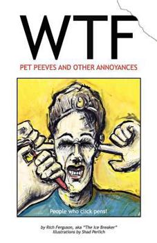 Paperback WTF - Pet Peeves and Other Annoyances Book