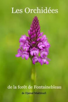 Les Orchidées de la forêt de Fontainebleau