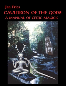 Hardcover Cauldron of the Gods: a manual of Celtic magick Book