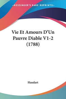 Paperback Vie Et Amours D'Un Pauvre Diable V1-2 (1788) [French] Book