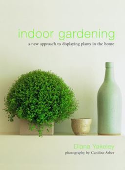 Hardcover Indoor Gardening: A New Approach to Displaying Plants in the Home Book