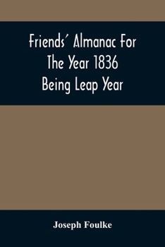 Paperback Friends' Almanac For The Year 1836; Being Leap Year Book