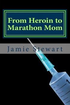 Paperback From Heroin to Marathon Mom Book
