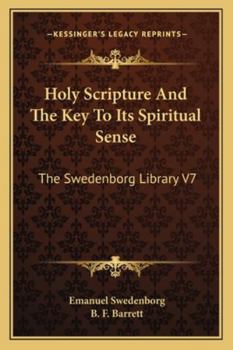 Paperback Holy Scripture And The Key To Its Spiritual Sense: The Swedenborg Library V7 Book