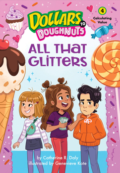 Hardcover All That Glitters (Dollars to Doughnuts Book 4): Calculating Value Book